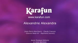 Alexandrie Alexandra - Claude Francois   Karaoke Version   KaraFun